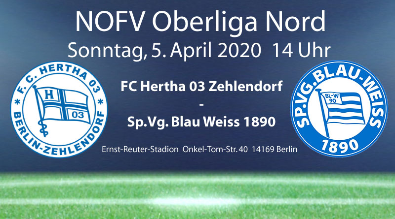 Spiel abgesagt! FC Hertha 03 Zehlendorf vs. Sp.Vg. Blau Weiss 1890 am 5.4.2020