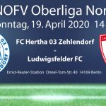 Spiel abgesagt! FC Hertha 03 Zehlendorf vs. Ludwigsfelder FC am 19.04.2020