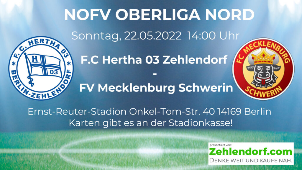 F.C. Hertha 03 Zehlendorf vs. FC Mecklenburg Schwerin am 22.05.2022